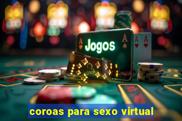 coroas para sexo virtual